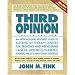 Third Opinion: An International Resource Guide to Alternative Therapy Centers for Treating and Preventing Cancer, Arthritis, Diabetes, HIV/AIDS, MS, CFS, and Other Diseases