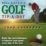 Bill Kroen s Golf Tip-A-Day 2000 Calendar