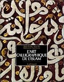 L art calligraphique de l Islam
