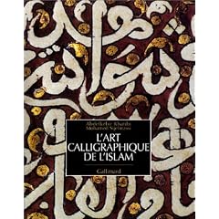 L'Art calligraphique de l'Islam