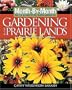 Month-By-Month Gardening in the Prairie Lands: What to Do Each Month to Have a Beautiful Garden All Year (Month-By-Month Gardening in the Prairie Lands: Iowa, Kansas, Nebraska, North Dak)