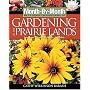 Month-By-Month Gardening in the Prairie Lands: What to Do Each Month to Have a Beautiful Garden All Year (Month-By-Month Gardening in the Prairie Lands: Iowa, Kansas, Nebraska, North Dak)