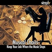 Musical Chairs: Keep Your Job When the Music Stops | [Deaver Brown]