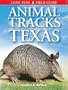 Animal Tracks of Texas (Animal Tracks Guides)