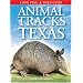 Animal Tracks of Texas (Animal Tracks Guides)