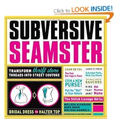 Subversive Seamster: Transform Thrift Store Threads into Street Couture