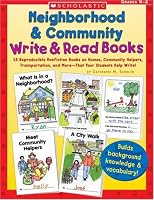 Neighborhood & Community Write & Read Books: 15 Reproducible Nonfiction Books on Homes, Community Helpers, Transportation, and More-That Your Students Help Write! (Write & Read Books)
