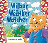 Wilbur the Weather Watcher Big Book