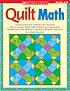 Quilt Math: 100 Reproducible Activities That Motivate Kids to Practice Multi-Digit Addition and Subtraction, Multiplication and Division, Fractions, Decimals, and More