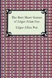 The Best Short Stories of Edgar Allan Poe: (The Fall of the House of Usher, the Tell-Tale Heart and Other Tales) [BEST SHORT STORIES OF EDGAR AL]