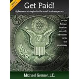 Get Paid! Big business strategies for the small business person. (Kindle Edition)