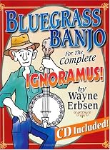 Bluegrass Banjo for the Complete Ignoramus (Book & CD set) (For the Complete Ignoramus!)