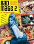 Bad Mags 2: The Strangest, Sleaziest, and Most Unusual Periodicals Ever Published!