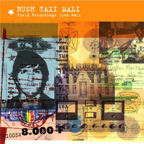 CD-Charts  Search : Mali - Bush Taxi Mali: Field Recordings from Mali