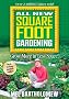 All New Square Foot Gardening: Grow More in Less Space!