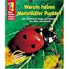 Was Kinder wissen wollen. Warum haben Marienk�fer Punkte?: 50 verbl�ffende Fragen und Antworten aus Natur und Tierwelt