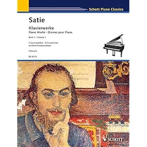 Klavierwerke: 3 Gymnopédies - 6 Gnossiennes - Sonatine bureaucratique. Vol. 1. Klavier. (Schott Pia