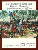 Don Troiani's Civil War Zouaves, Chasseurs, Special Branches, and Officers (Don Troiani's Civil War)