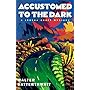 Accustomed to the Dark