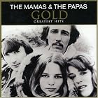 Gold: Greatest Hits by  Mamas & Papas 
