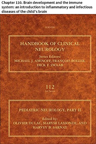 Pediatric Neurology: Chapter 110. Brain development and the immune system: an introduction to inflammatory and infectious diseases of the child's brain (Handbook of Clinical Neurology)