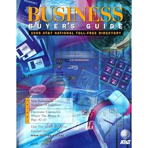Business Buyer's Guide: 1998 AT&T National Toll-Free Directory Business Edition (National Toll-Free and Internet Directory : Business Buyer's Guide)
