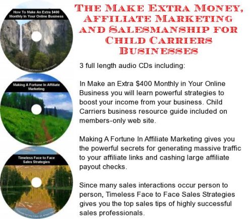 The Make Extra Money, Affiliate Marketing, Salesmanship for Child Carriers Businesses