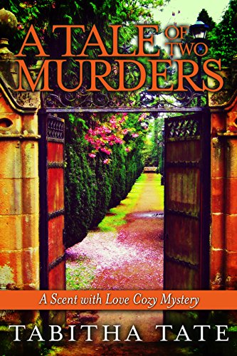 A Tale of Two Murders: A Scent With Love Cozy Mystery (Scent with Love Cozy Mysteries Book 3)