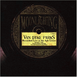 Moonlighting-Live at the Ash G von Van Dyke Parks - alle Infos