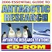 2006 Essential Guide to Antarctic Research: Antarctic Research Stations, Government Plans, South Pole Science