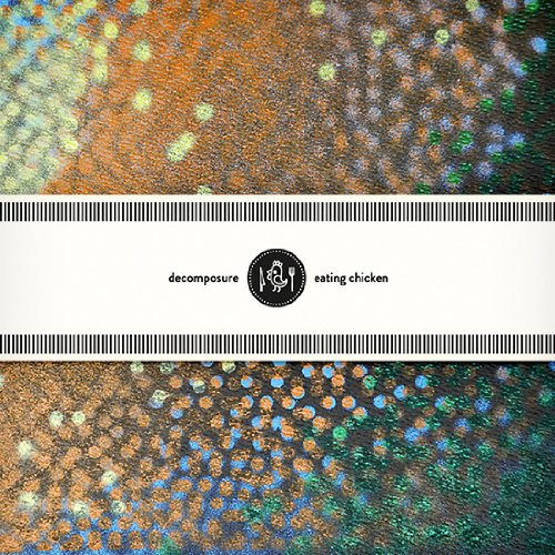 Decomposure - Eating Chicken - Zortam Music