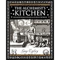The Alchemist's Kitchen: Extraordinary Potions and Curious Notions (Wooden Books Gift Book)