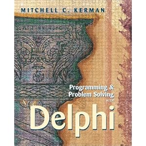 Programming and Problem Solving with Delphi