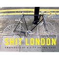 Shit London: Snapshots from a City on the Edge