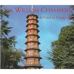 Sir William Chambers: Architect to George III book cover