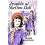 Trouble at Skelton Hall