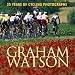 Graham Watson: 20 Years of Cycling Photographs