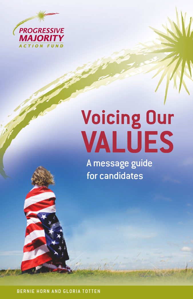 Voicing Our Values: A message guide for candidates: Bernie Horn ... Voicing Our Values: A message guide for candidates: Bernie Horn ...