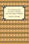 The Autobiography of Andrew Carnegie