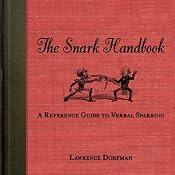 The Snark Handbook: A Reference Guide to Verbal Sparring | [Lawrence Dorfman]