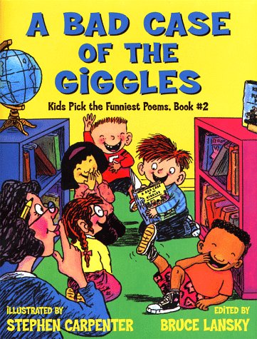 Books: A Bad Case Of The Giggles . Kids Pick the Funniest Poems, Book #2
