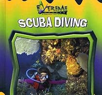 Scuba Diving (Extreme Sports: An Imagination Library (Hardcover)) Scuba Diving (Extreme Sports: An Imagination Library (Hardcover))