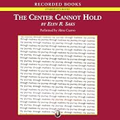 The Center Cannot Hold | [Elyn R. Saks]