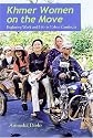 Khmer Women on the Move: Exploring Work and Life in Urban Cambodia (Southeast Asia: Politics, Meaning, and Memory)
