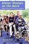 Khmer Women on the Move: Exploring Work and Life in Urban Cambodia (Southeast Asia: Politics, Meaning, and Memory)