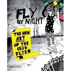 Fly by Night: The New Art of the Club Flyer