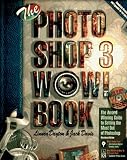 The Photoshop 3 Wow! Book: Tips, Tricks, & Techniques for Adobe Photoshop 3/Book and Cd-Rom