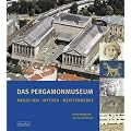 Das Pergamonmuseum. Menschen. Mythen. Meisterwerke