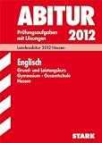 book cover Abitur-Prüfungsaufgaben Gymnasium/Gesamtschule Hessen; Englisch Grund- und Leistungskurs; Landesabitur 2012; Prüfungsaufgaben 2007- 2011 mit Lösungen - Silvia Berger-Hönge