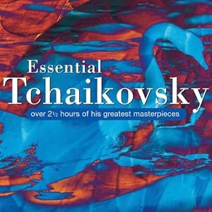 Essential Tchaikovsky 2